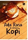 Ada Rasa Di Antara Kopi by Diantatir