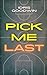 Pick Me Last