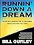 Runnin' Down A Dream: How t...
