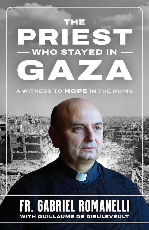 The Priest Who Stayed in Gaza: A Witness to Hope in the Rubble (Paperback)