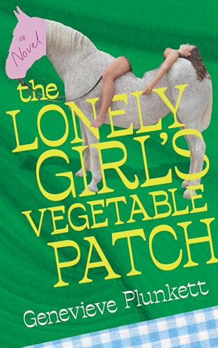 The Lonely Girl's Vegetable Patch (Paperback)