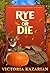 Rye or Die A Laughing Loaf Bakery Mystery (The Laughing Loaf Bakery Mysteries Book 9) by Victoria Kazarian