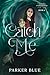Catch Me: The Demon Underground Urban Fantasy Series