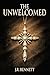 The Unwelcomed
