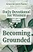 Daily Devotional for Women on Becoming Grounded: A 91-day devotional journey for Christian women navigating anxiety and overwhelm - daily Bible verse, ... Faith (Grace in Quiet Places Book 1)