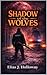 Shadow of the Wolves: book 1 of 3