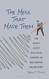 The Mess That Made Them by Ryan T. Pozzi