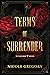 Terms of Surrender: A Dark, Intense Contemporary Romance (The Terms Series Book 1)
