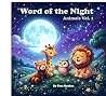 Word of the Night: Zoo: 30 Vocabulary Words to Help Your Little One Learn, Talk, and Dream Word of the Night: Zoo: 30 Vocabulary Words to Help Your Little One Learn, Talk, and Dream