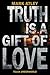 Truth is a Gift of Love (Tulsa Underworld Trilogy Book 6)