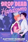 Drop Dead Handsome by Matthew  Hubbard