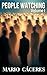 People Watching: Volume I: Short Stories