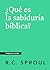 ¿Qué es la sabiduría bíblica? (Spanish Edition)