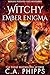 Witchy Ember Enigma: A Small Town Paranormal Cozy Mystery (Midlife Potions Book 7)
