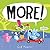 More!