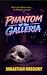 Phantom of the Galleria