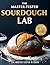 The Master-Tested Sourdough Lab by The Master-Tested Kitchen