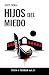 HIJOS DEL MIEDO (TINTA Y TE...