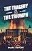 The Tragedy & The Triumph (...