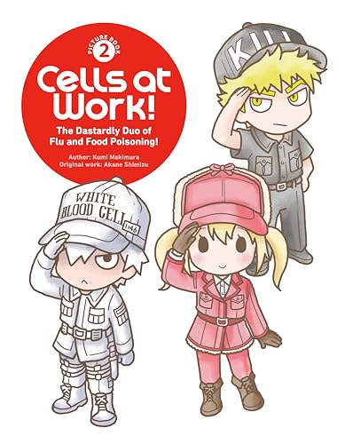 Cells at Work! Picture Book 2: The Dastardly Duo of Flu and Food Poisoning! (Hardcover)
