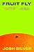 Fruit Fly: A Novel