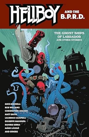 Hellboy and the B.P.R.D.: The Ghost Ships of Labrador and Other Stories