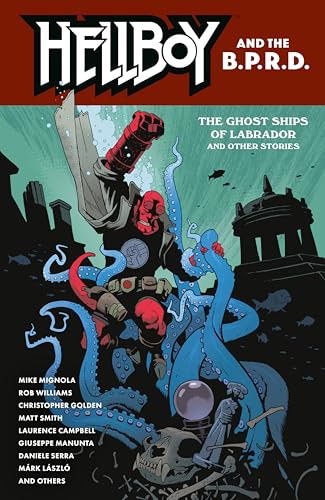 Hellboy and the B.P.R.D.: The Ghost Ships of Labrador and Other Stories (Paperback)