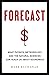 Forecast: What Physics, Meteorology, and the Natural Sciences Can Teach Us About Economics