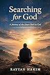 Searching For God : A Journey of a Heart Back to God