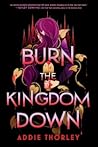 Burn the Kingdom Down Burn the Kingdom Down