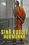 Sinä kuolet huomenna