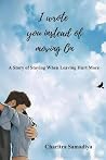 I Wrote You Instead of Moving On