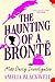 The Haunting of a Brontë: Miss Darcy Investigates Book 2