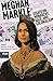 Meghan Markle: Essays on Monarchy, Race, and Colonialism (The Feminist Wire Books)