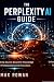 The perplexity AI Guide: Un...