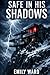 Safe In His Shadows: A Grip...