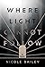 Where Light Cannot Follow by Nicole  Bailey