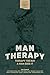 Man Therapy: Therapy the Wa...