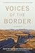 Voices of the Border by Tobin Hansen