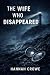 The Wife Who Disappeared: A...