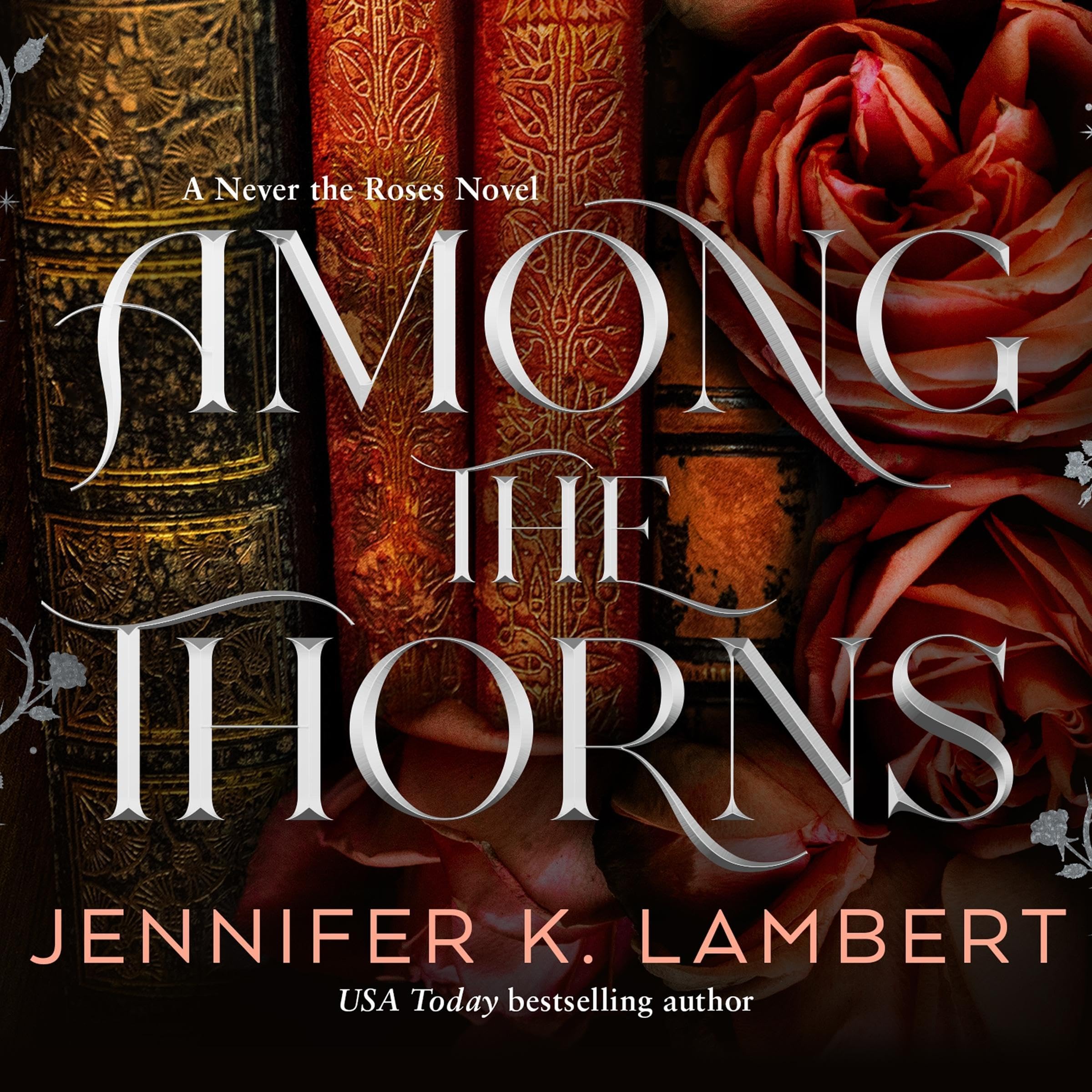 Among the Thorns: Never the Roses Book 2 (Audible Audio)