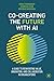 Co-Creating the Future with AI: A Guide to Reinventing Value, Innovation, and Collaboration in Organizations