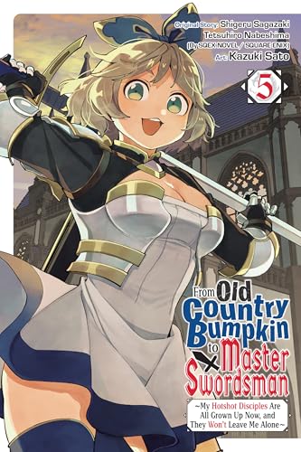 From Old Country Bumpkin to Master Swordsman, Vol. 5: My Hotshot Disciples Are All Grown Up Now, and They Won’t Leave Me Alone (Kindle Edition)