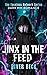 Jinx in the Feed by River Beck