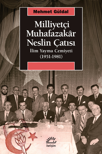 Milliyetçi Muhafazakâr Neslin Çatısı-İlim Yayma Cemiyeti (1951-1981)