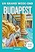 Budapest 2026-2027 Guide Un Grand Week-end