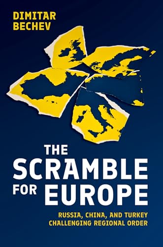 The Scramble for Europe: Russia, China, and Turkey Challenging Regional Order (Hardcover)