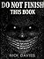 DO NOT FINISH THIS BOOK: A ...