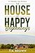 The House of Happy Beginnings: An Oldcastle Cosy Small Town Romance (The Oldcastle Cosy English Countryside Romances)