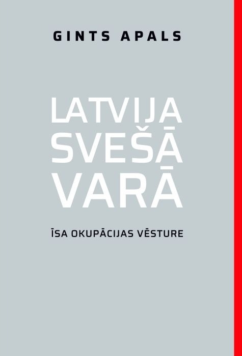 Latvija svešā varā. Īsa okupācijas vēsture